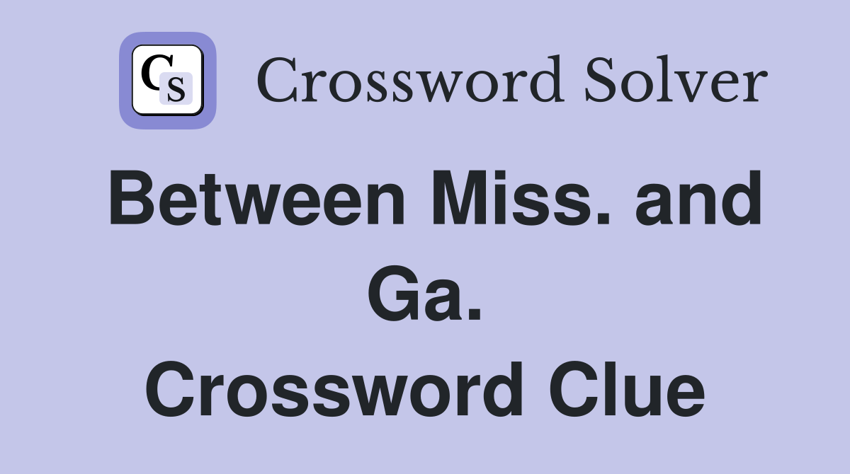 Between Miss. and Ga. Crossword Clue