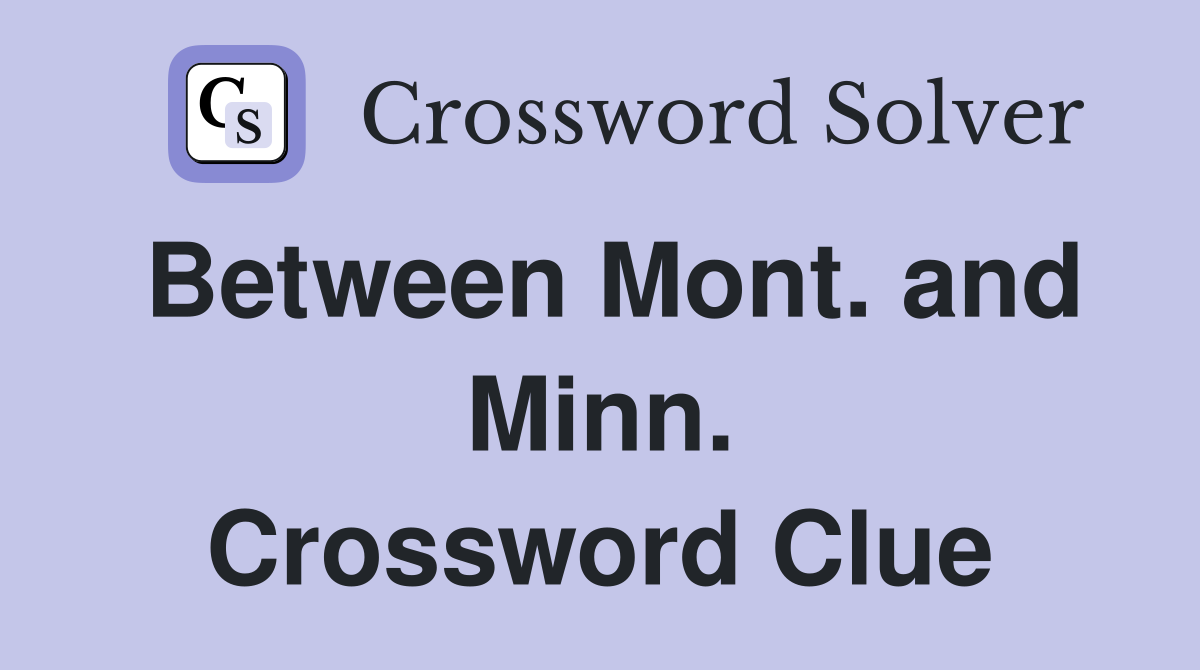 Between Mont. and Minn. Crossword Clue