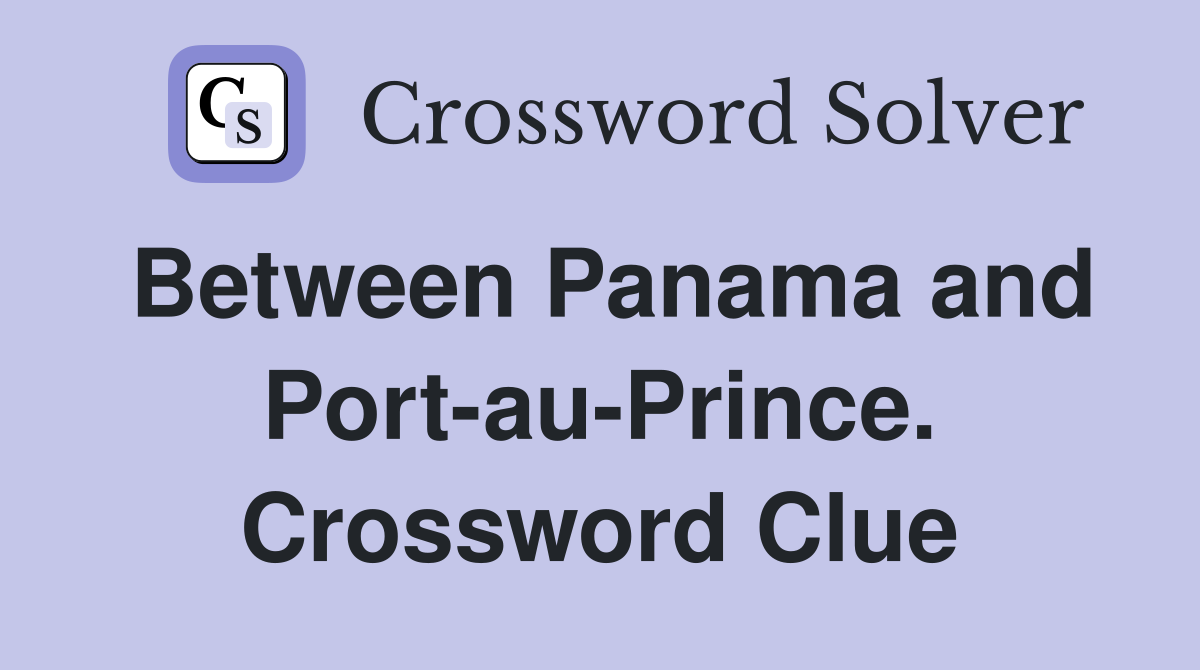 Between Panama and Port-au-Prince. Crossword Clue