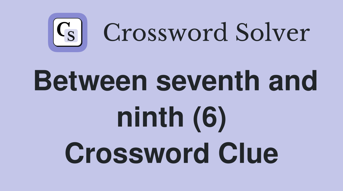 Between seventh and ninth (6) Crossword Clue