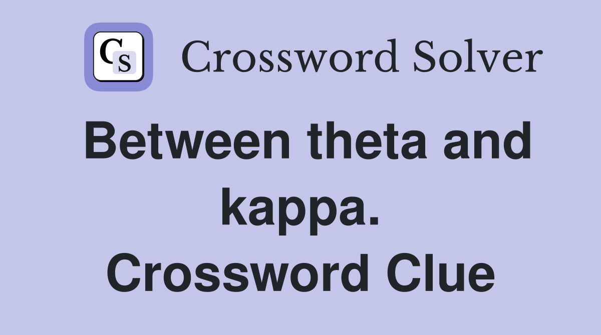 Between theta and kappa. Crossword Clue