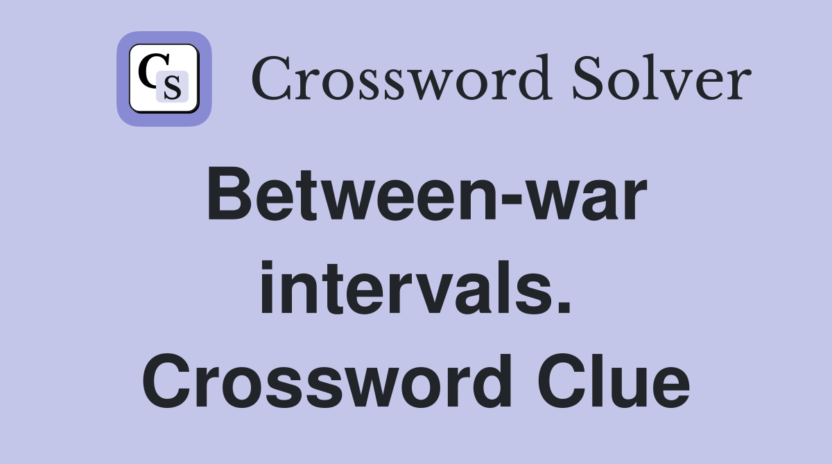 Between-war intervals. Crossword Clue