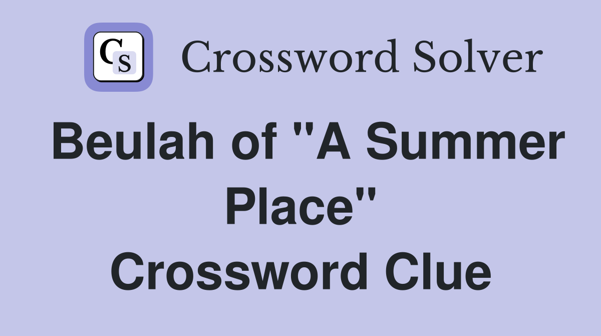 Beulah of "A Summer Place" Crossword Clue
