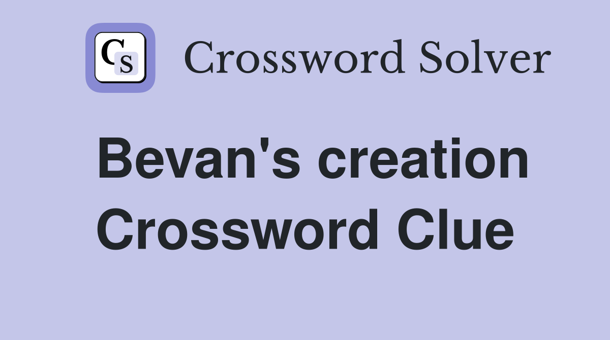 Bevan's creation Crossword Clue