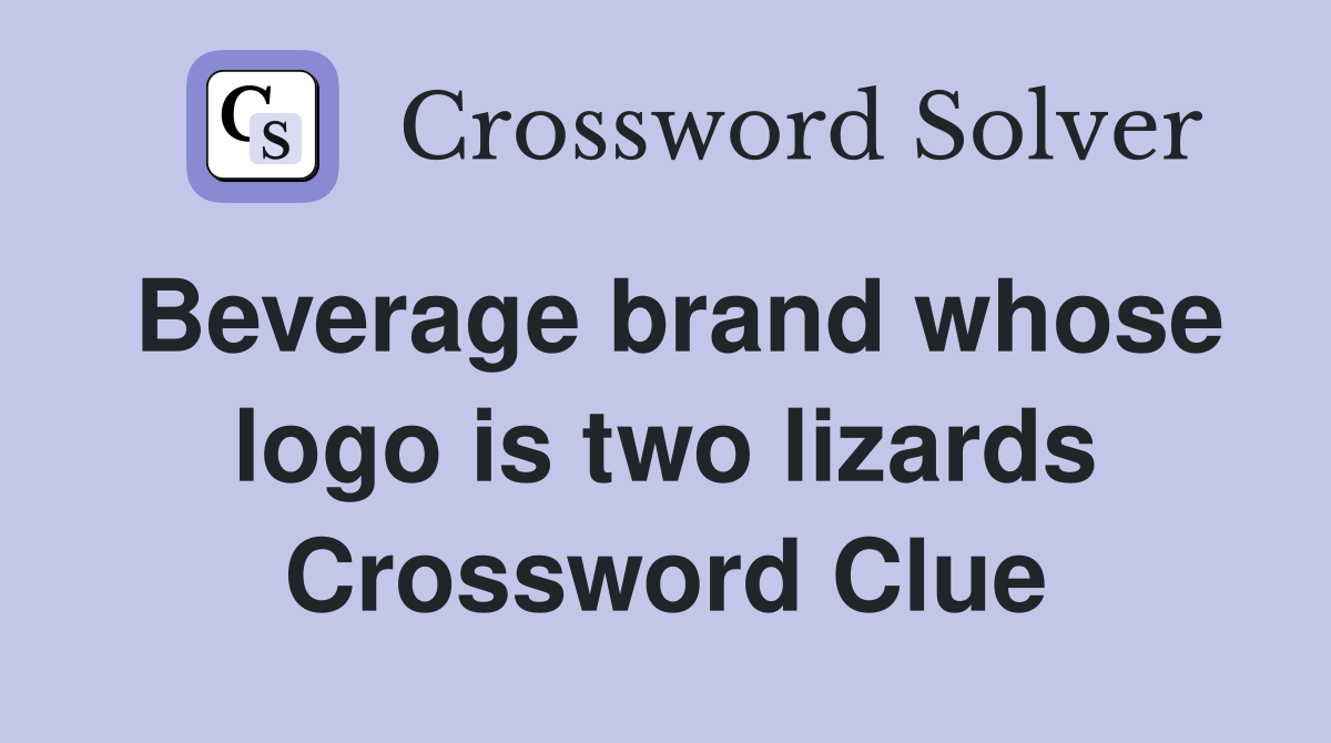 Beverage brand whose logo is two lizards Crossword Clue