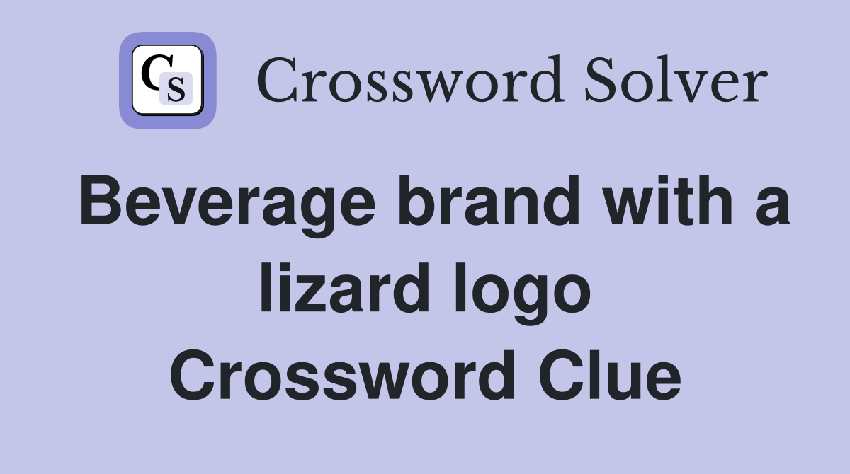Beverage brand with a lizard logo Crossword Clue