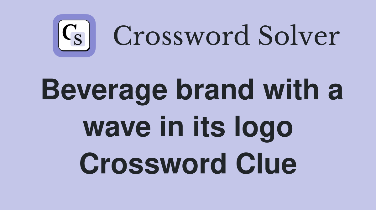 Beverage brand with a wave in its logo Crossword Clue