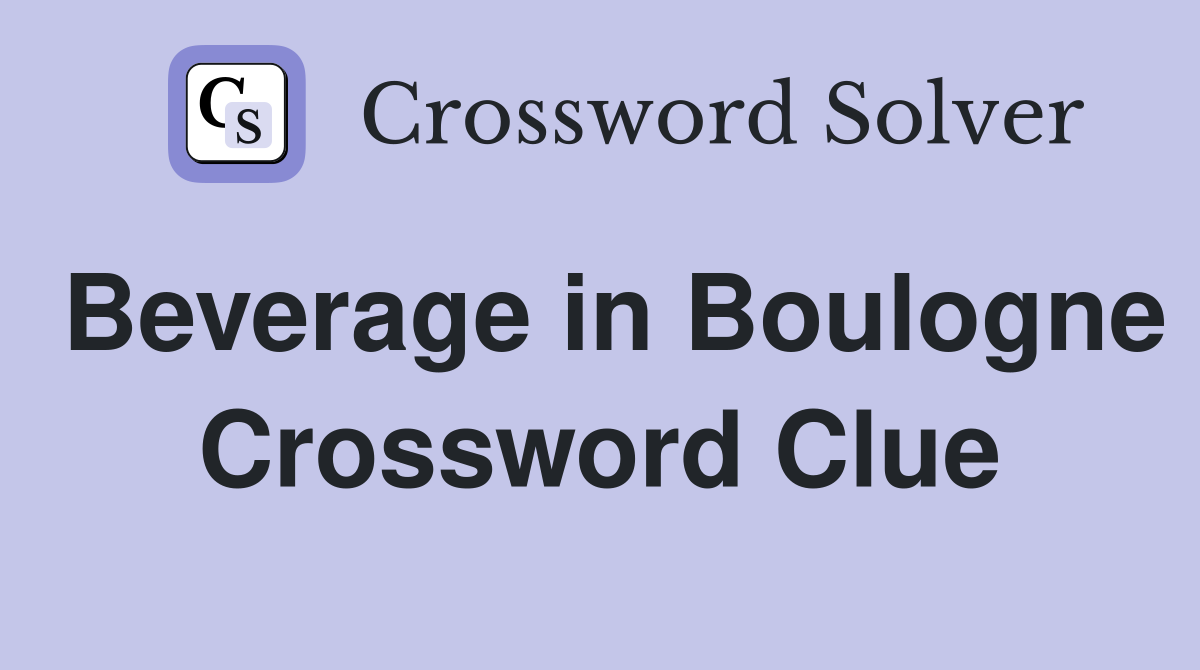 Beverage in Boulogne Crossword Clue
