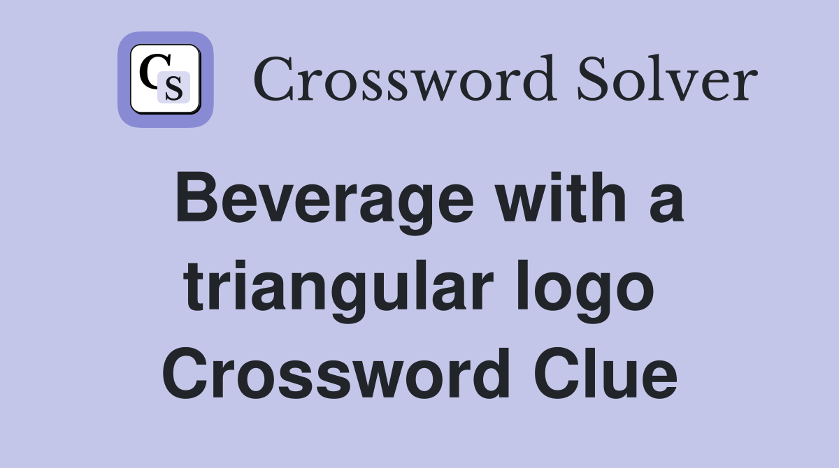 Beverage with a triangular logo Crossword Clue