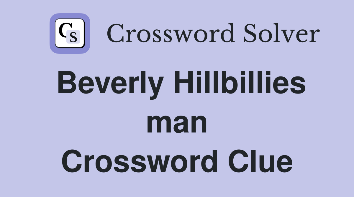 Beverly Hillbillies man Crossword Clue