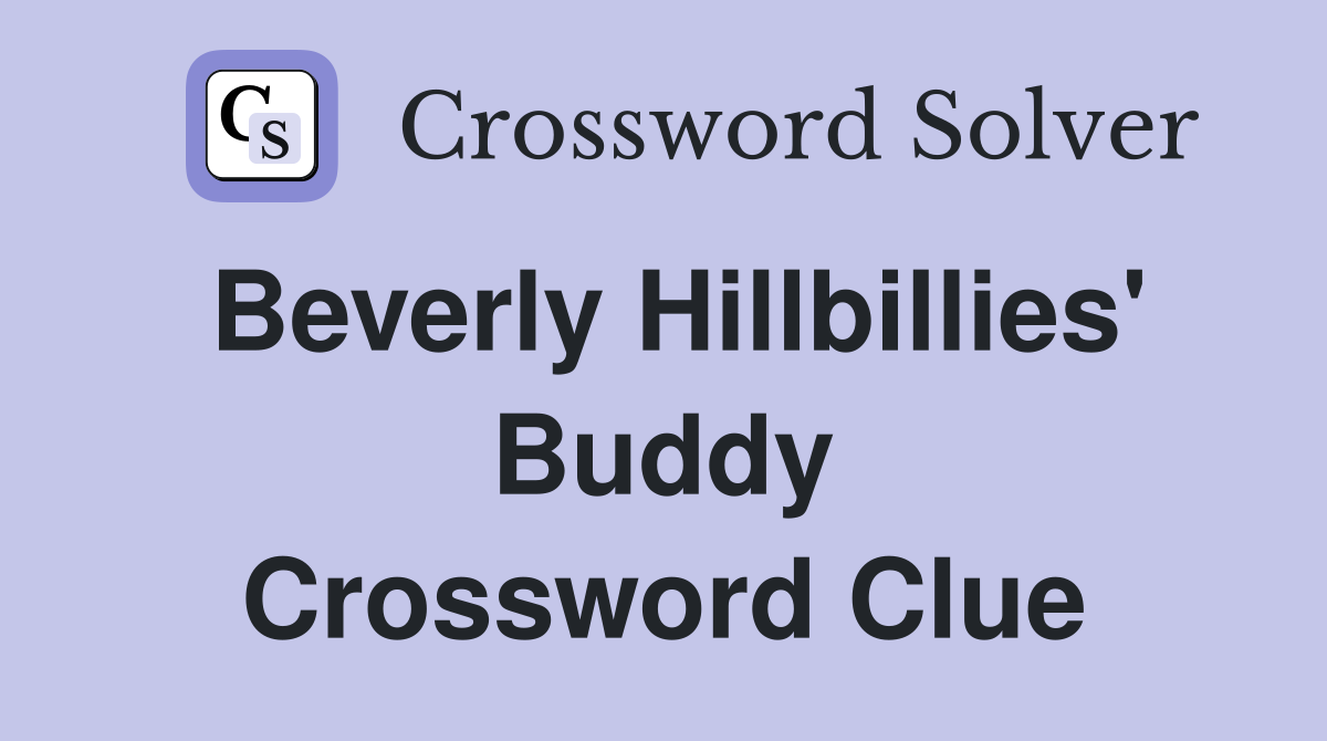 Beverly Hillbillies' Buddy Crossword Clue