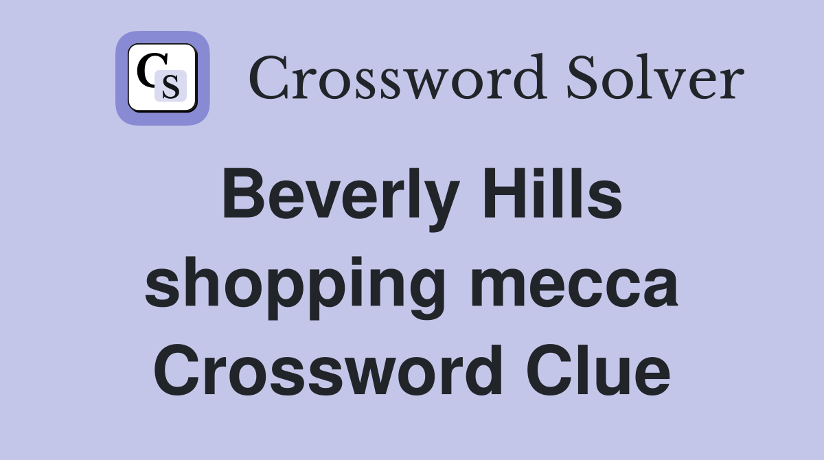 Beverly Hills shopping mecca Crossword Clue