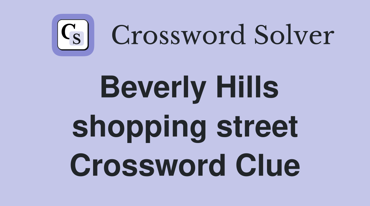 Beverly Hills shopping street Crossword Clue