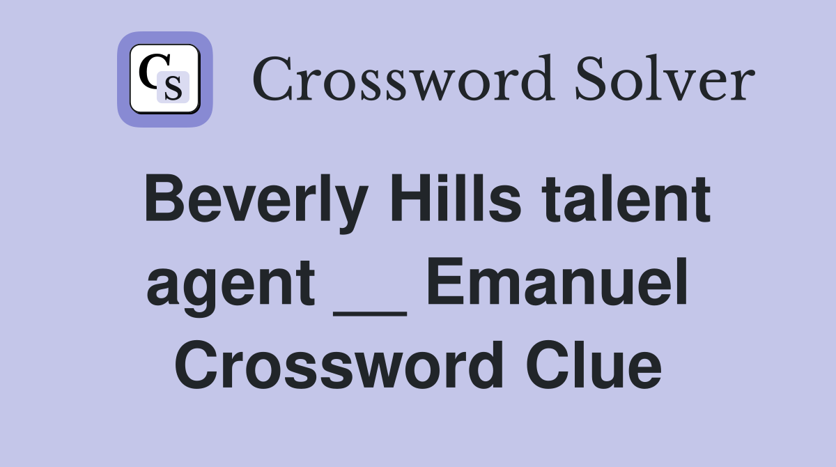 Beverly Hills talent agent __ Emanuel Crossword Clue