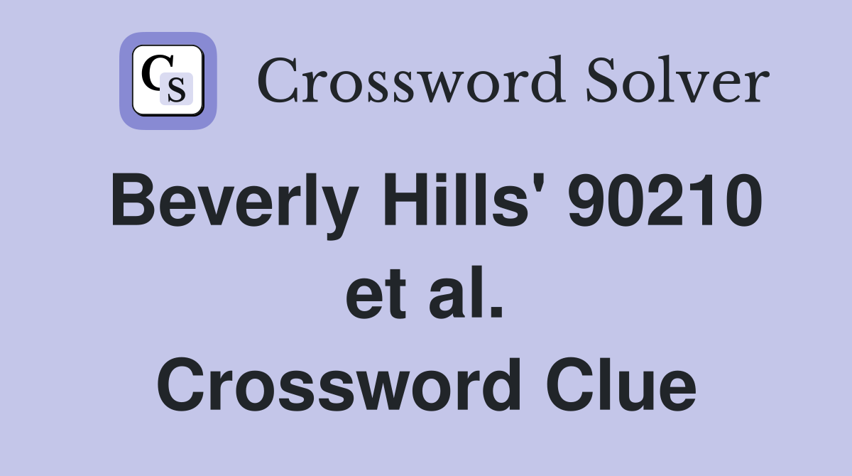 Beverly Hills' 90210 et al. Crossword Clue