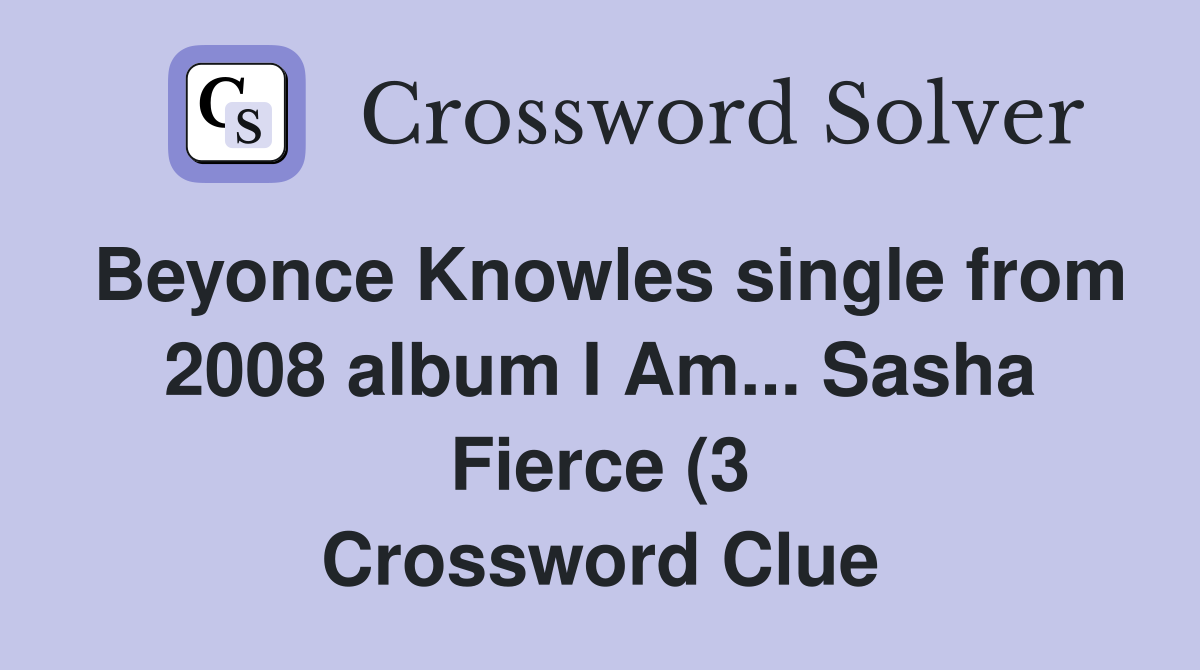 Beyonce Knowles single from 2008 album I Am Sasha Fierce (3 Beyonce Knowles single from 2008 album I Am Sasha Fierce (3