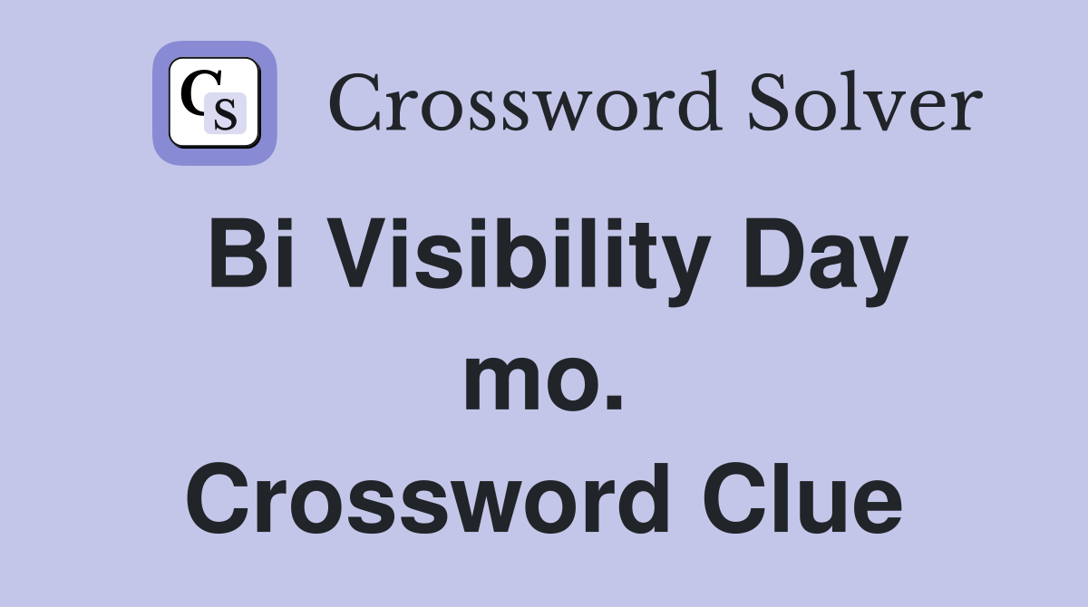 Bi Visibility Day mo. Crossword Clue