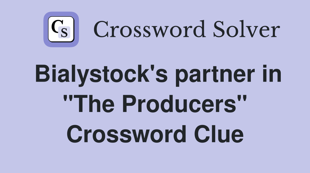Bialystock's partner in "The Producers" Crossword Clue