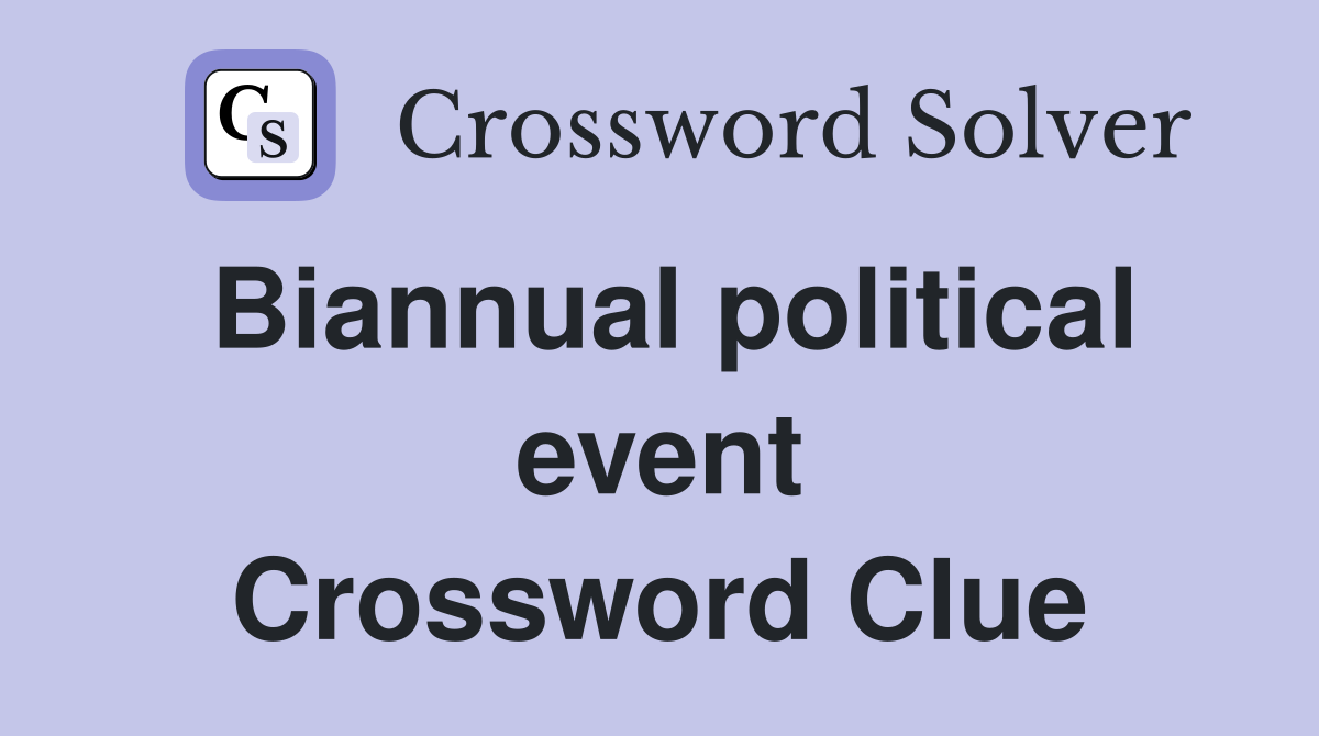 Biannual political event Crossword Clue