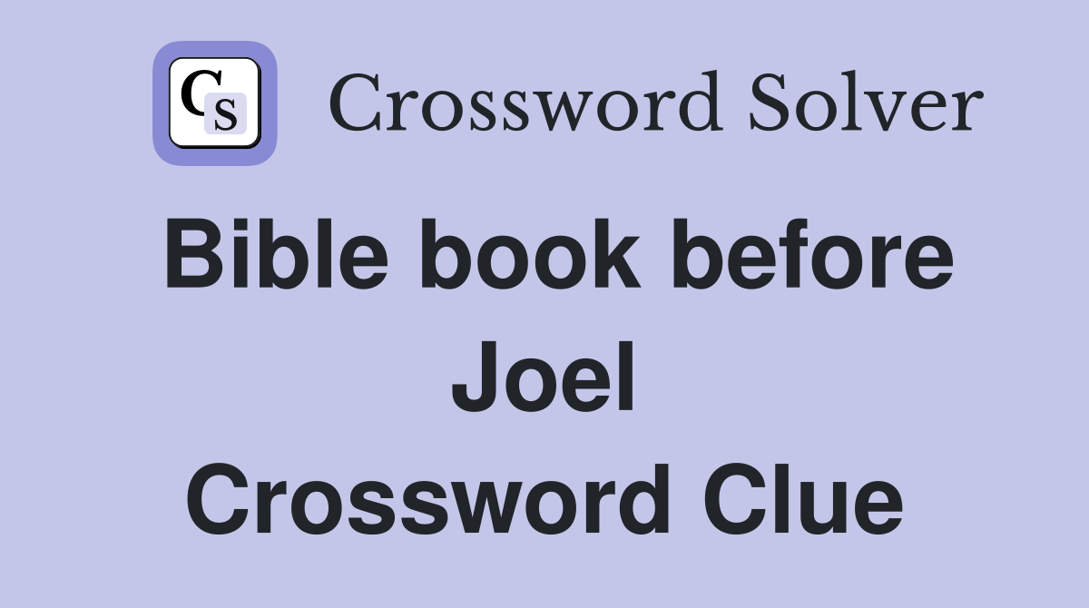 Bible book before Joel Crossword Clue