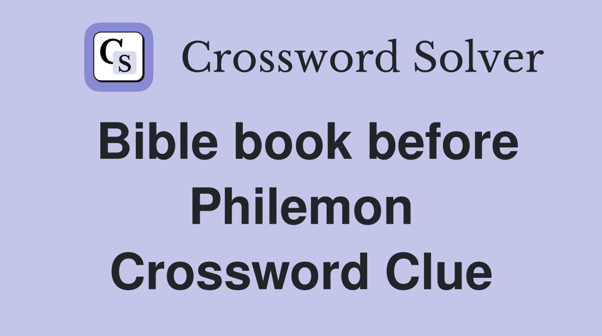 Bible book before Philemon Crossword Clue