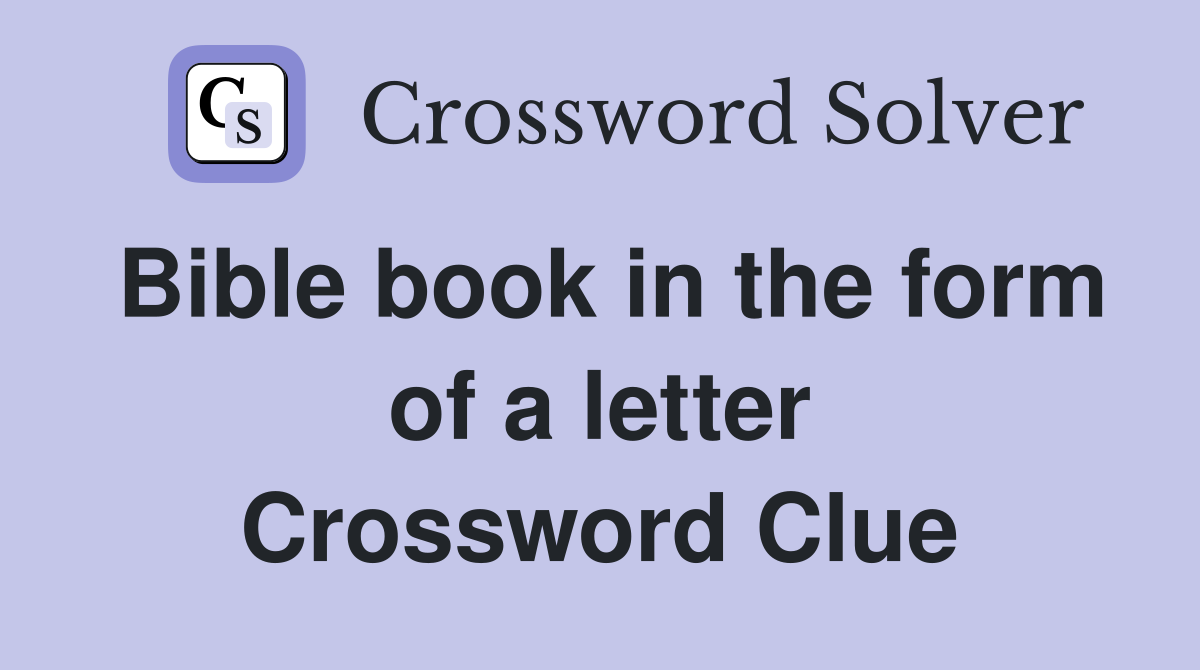 Bible book in the form of a letter Crossword Clue