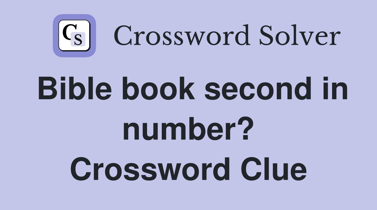 Bible book second in number? Crossword Clue