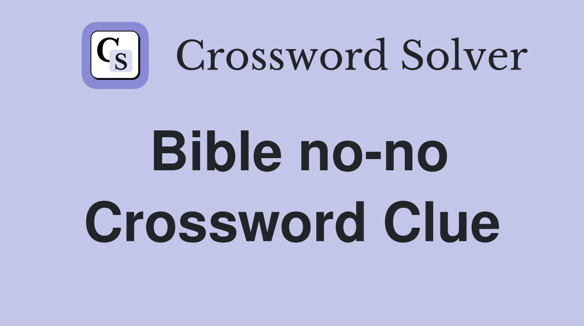 Bible no-no Crossword Clue