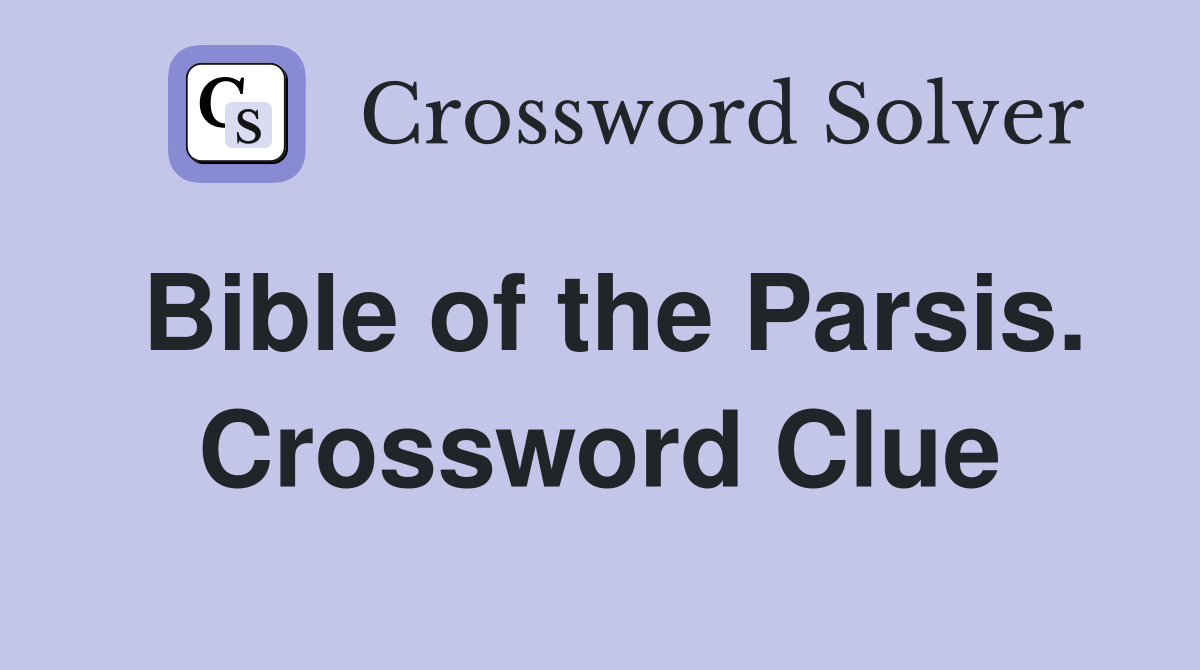 Bible of the Parsis. Crossword Clue