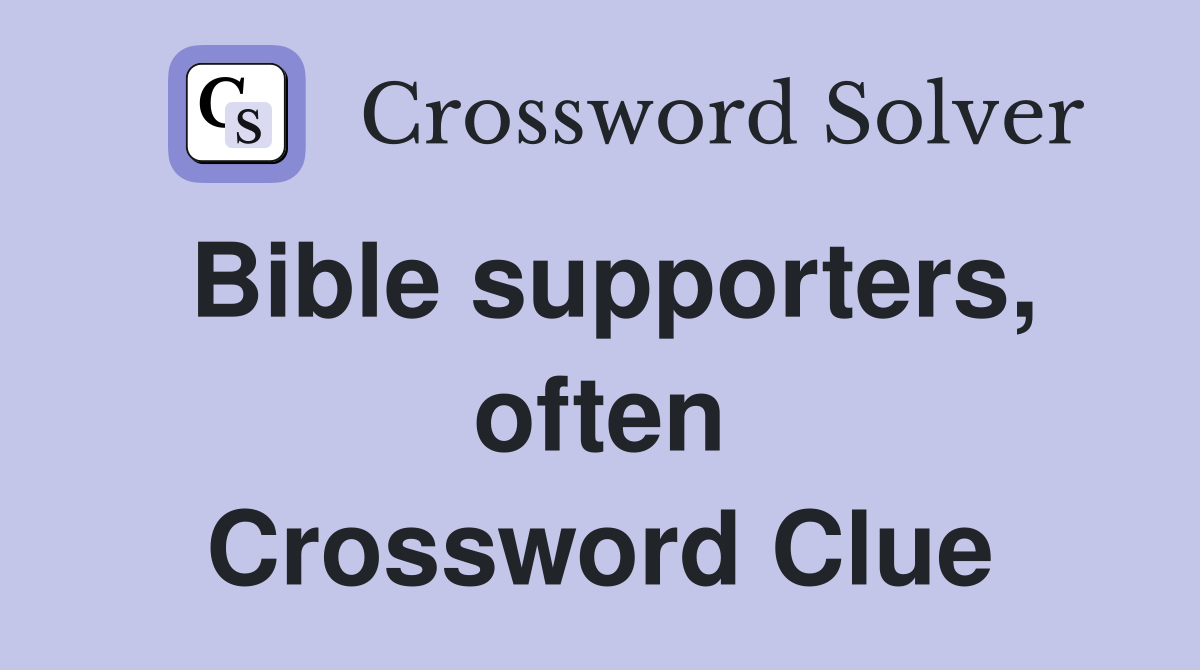Bible supporters, often Crossword Clue