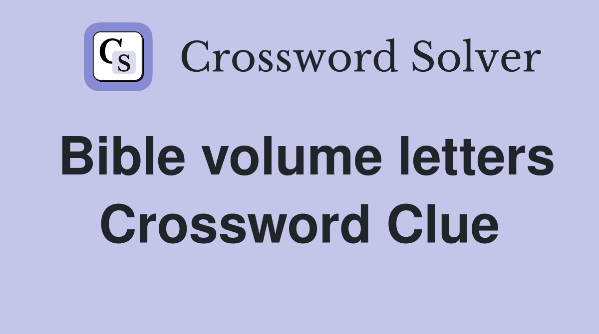 Bible volume letters Crossword Clue