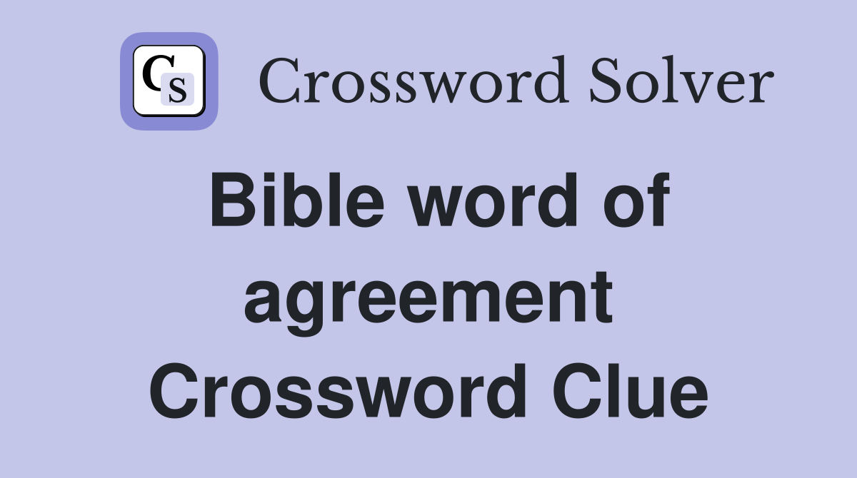 Bible word of agreement Crossword Clue