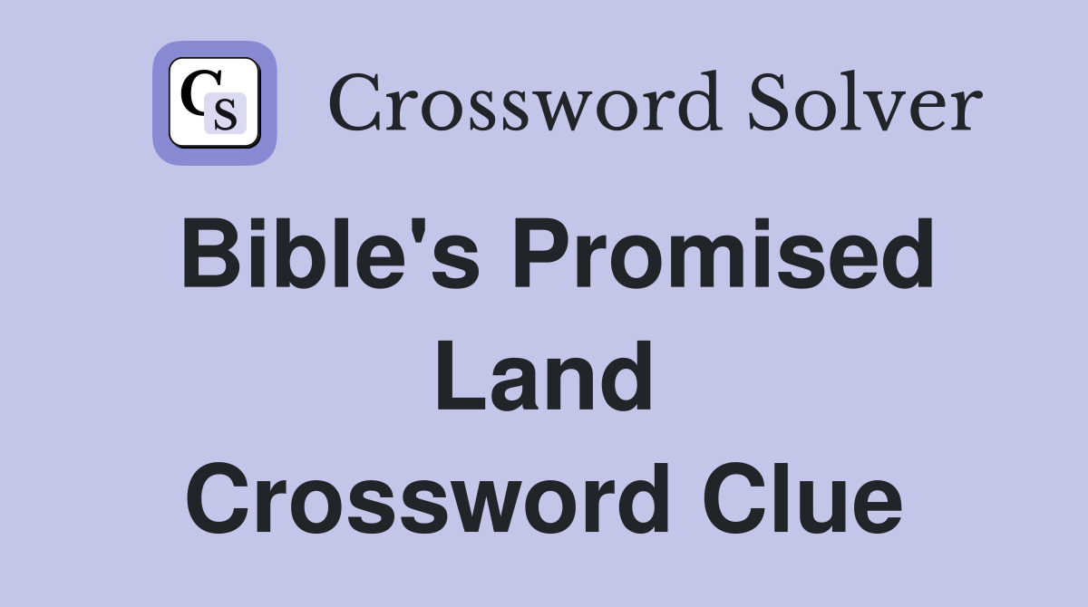 Bible's Promised Land Crossword Clue