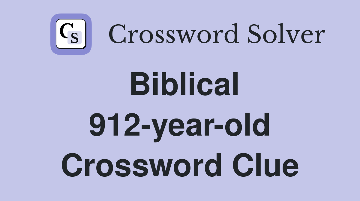 Biblical 912-year-old Crossword Clue