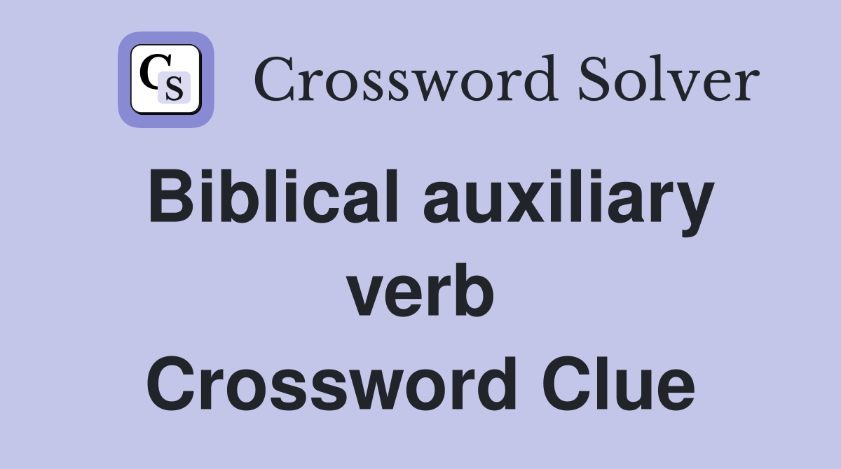 Biblical auxiliary verb Crossword Clue