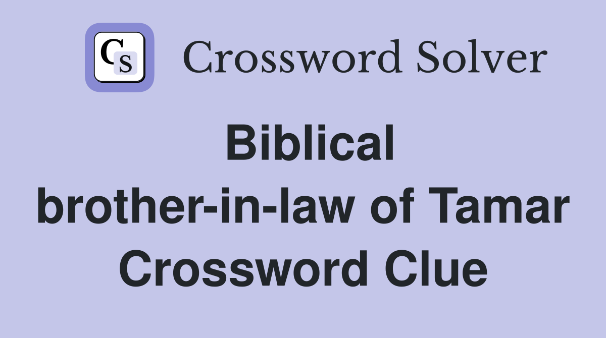 Biblical brother-in-law of Tamar Crossword Clue