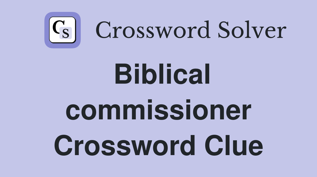 Biblical commissioner Crossword Clue