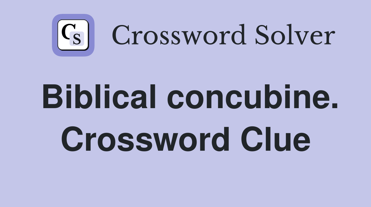 Biblical concubine. Crossword Clue