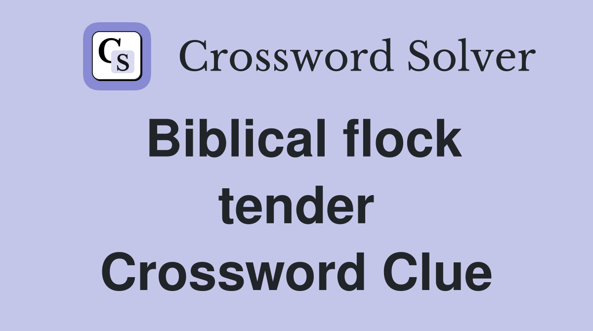 Biblical flock tender Crossword Clue