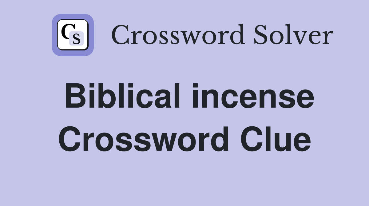 Biblical incense Crossword Clue