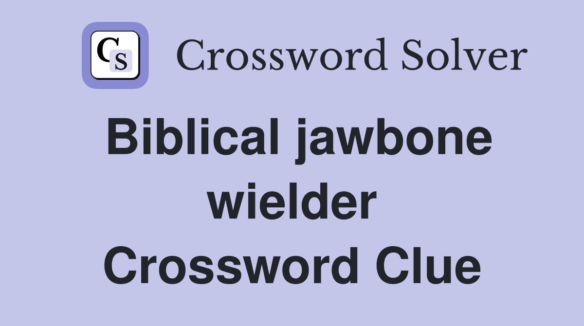 Biblical jawbone wielder Crossword Clue