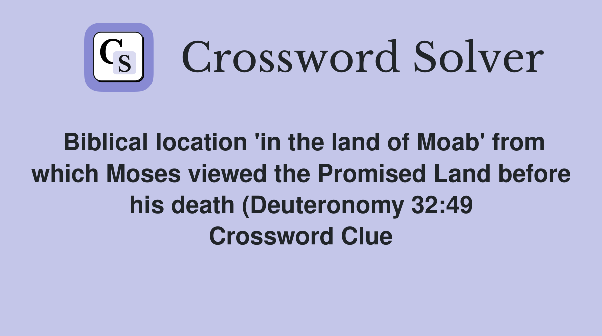 Biblical location #39 in the land of Moab #39 from which Moses viewed the Biblical location #39 in the land of Moab #39 from which Moses viewed the