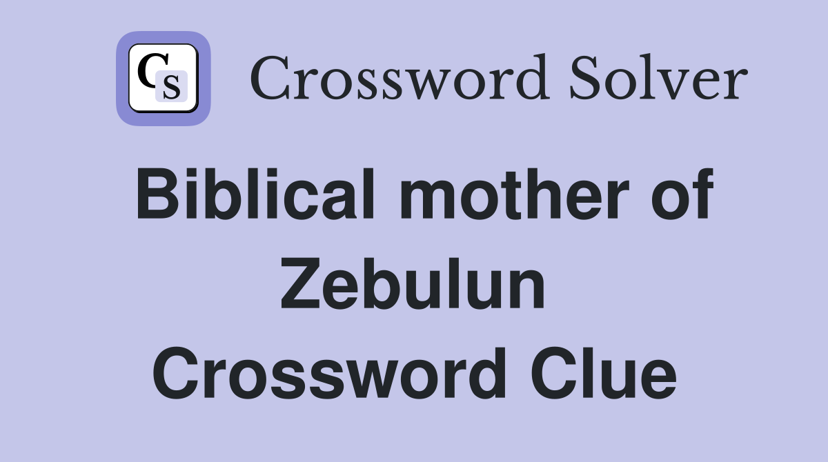 Biblical mother of Zebulun Crossword Clue
