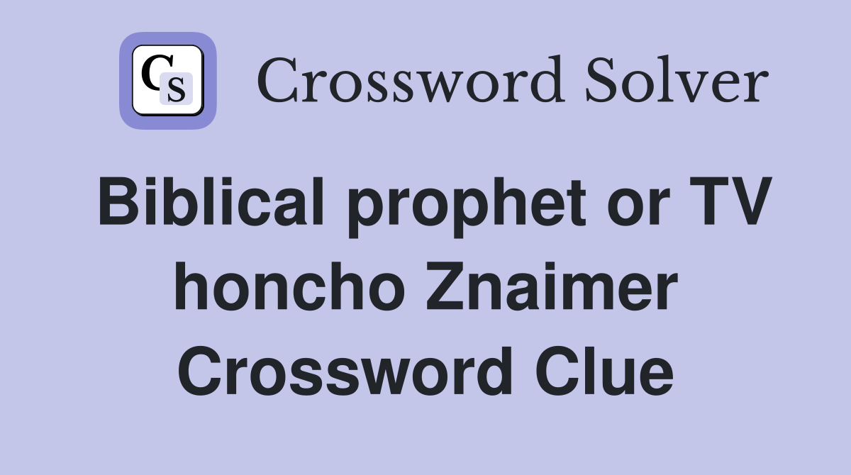 Biblical prophet or TV honcho Znaimer Crossword Clue