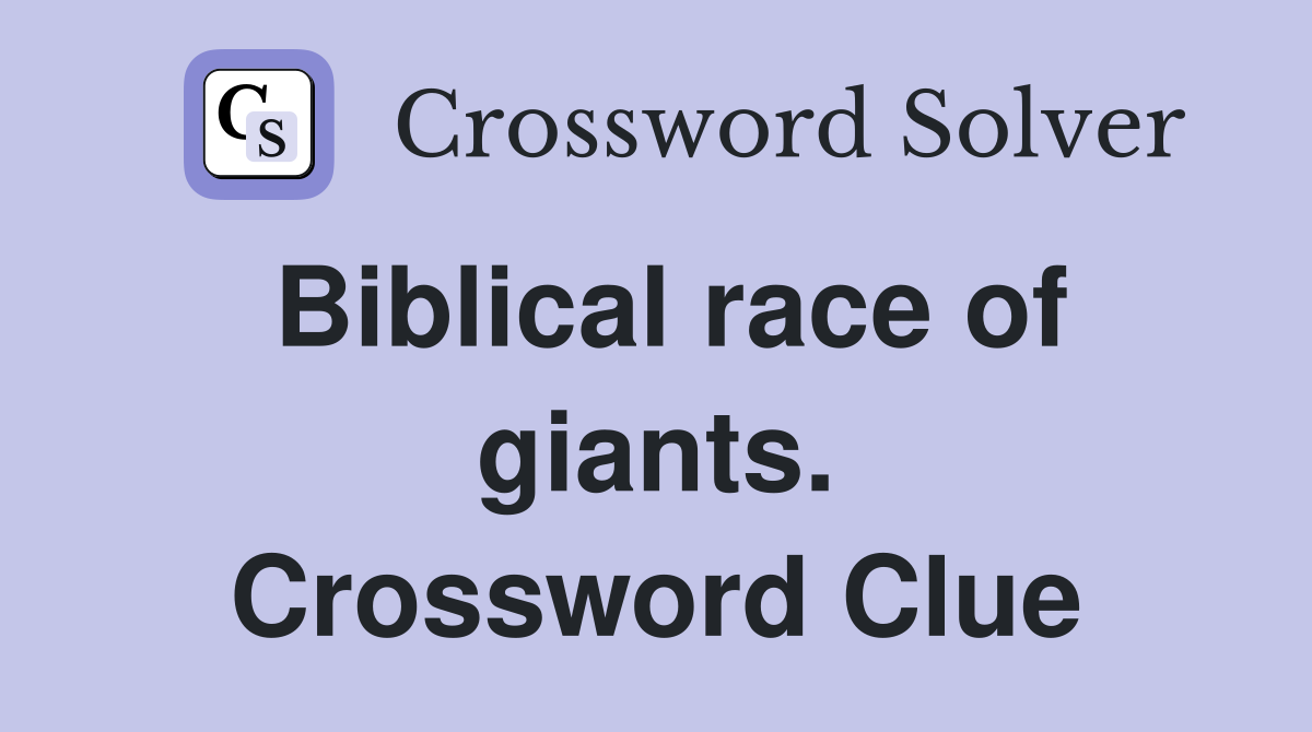 Biblical race of giants. Crossword Clue