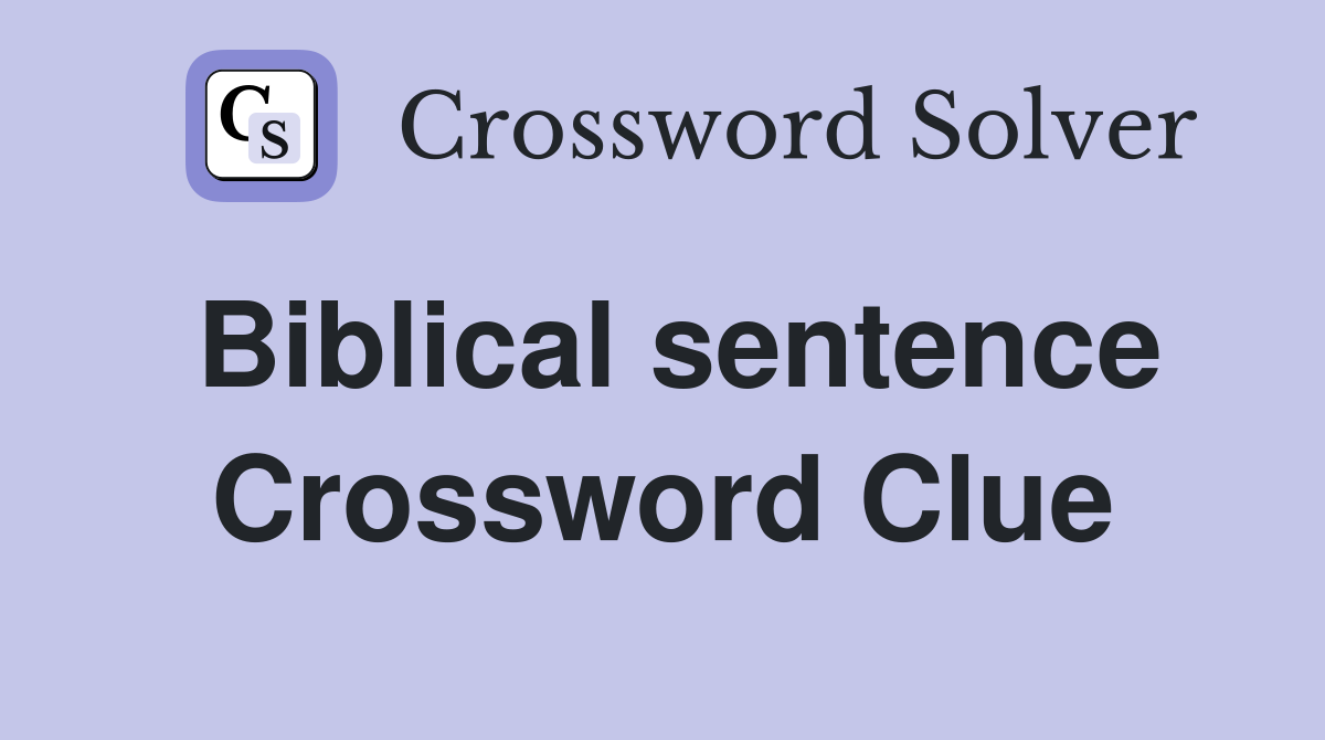 Biblical sentence Crossword Clue