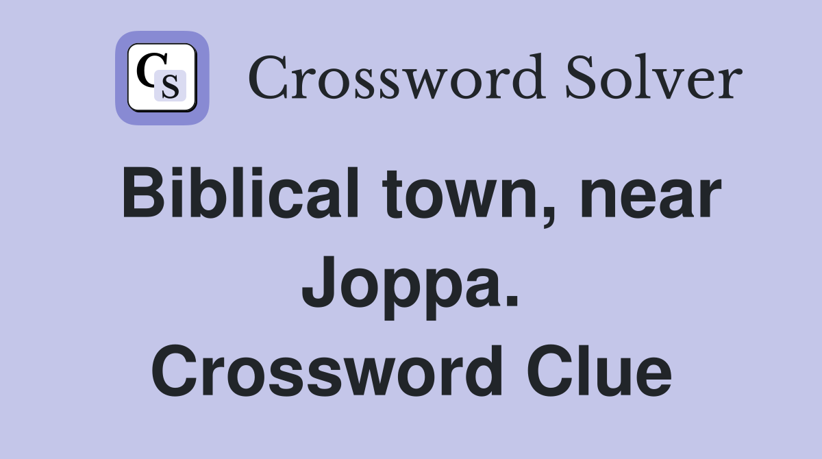 Biblical town, near Joppa. Crossword Clue