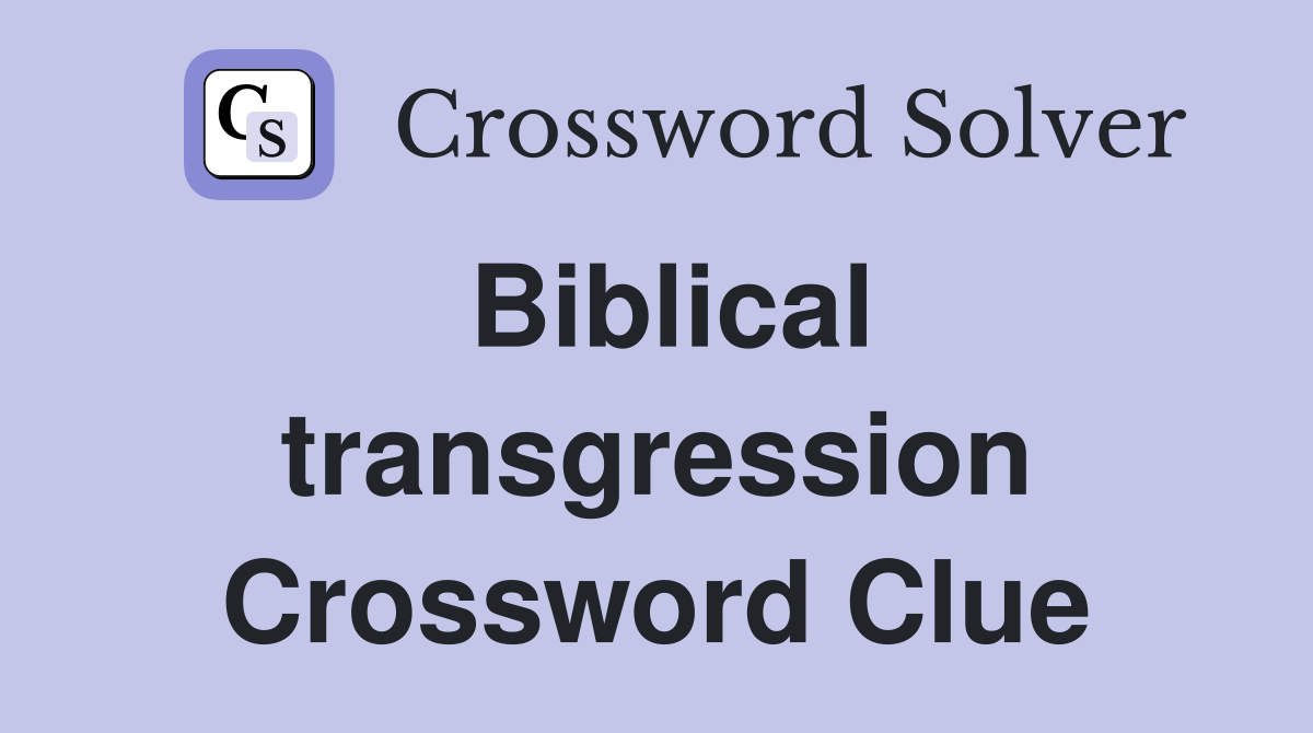 Biblical transgression Crossword Clue