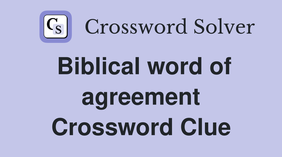 Biblical word of agreement Crossword Clue