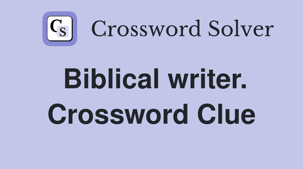 Biblical writer. Crossword Clue
